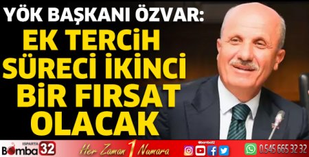 Ek tercih süreci ikinci bir fırsat olacak