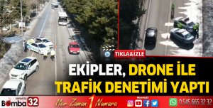 Ekipler, drone ile trafik denetimi yaptı
