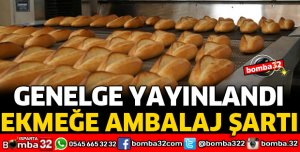 EKMEĞE AMBALAJ ŞARTI GENELGESİ