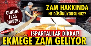 EKMEĞE ZAM GELİYOR!