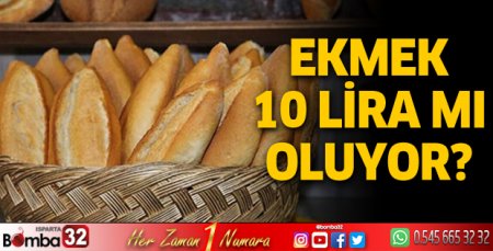 Ekmek 10 lira mi oluyor?