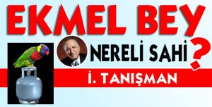 EKMEL BEY NERELİ SAHİ ?