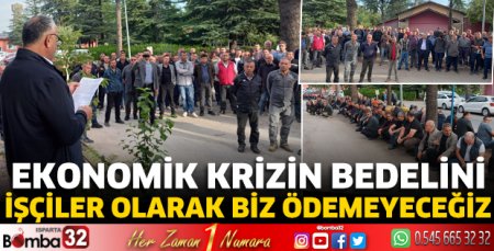 Ekonomik krizin bedelini işçiler olarak biz ödemeyeceğiz