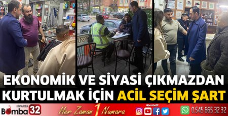 Ekonomik ve siyasi çıkmazdan kurtulmak için acil seçim şart