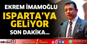 Ekrem İmamoğlu Isparta'ya geliyor