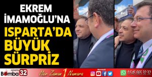 Ekrem İmamoğlu'na Isparta'da sürpriz 