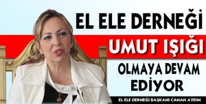 El Ele Derneği umut ışığı olmaya devam ediyor
