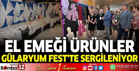 El emeği ürünler Gülaryum Fest’te sergileniyor 