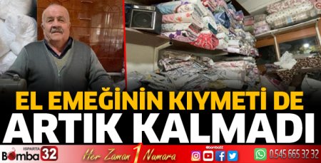 El emeğinin kıymeti de artık kalmadı