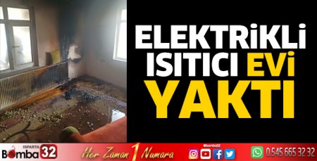 Elekrikli ısıtıcı evi yaktı