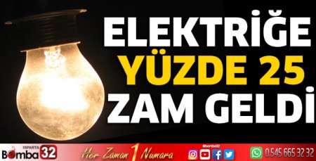 Elektriğe yüzde 25 zam geldi