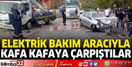 Elektrik bakım aracıyla çarpıştılar