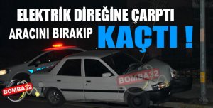 Elektrik direğine çarptı Aracını bırakıp kaçtı !