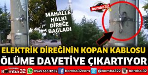 KOPAN KABLO ÖLÜME DAVETİYE ÇIKARTIYOR