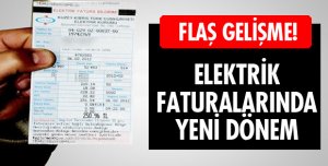 ELEKTRİK FATURALARINDA YENİ DÖNEM!