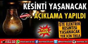 ELEKTRİK KESİNTİSİ YAŞANACAK 