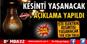 ELEKTRİK KESİNTİSİ YAŞANACAK