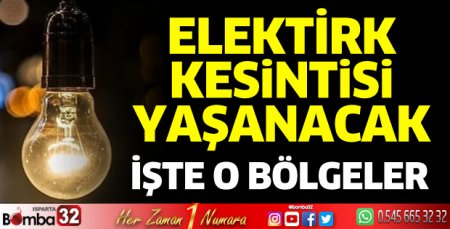 Elektrik kesintisi yaşanacak