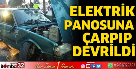 Elektrik panosuna çarpıp, devrildi