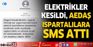 Elektrikler kesildi, AEDAŞ Ispartalılara SMS attı