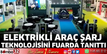 Elektrikli araç şarj teknolojisini fuarda tanıttı
