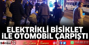 Elektrikli bisiklet ile otomobil çarpıştı