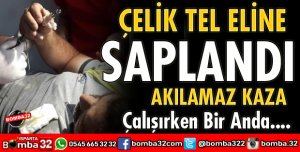 ELİNE ÇELİK HALAT TELİ SAPLANDI