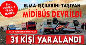 Elma İşçilerini Taşıyan Midibüs Devrildi: