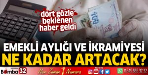 Emekli aylığı ve ikramiyesi ne kadar artacak?