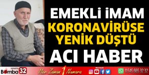 Emekli İmam koronaya yenildi
