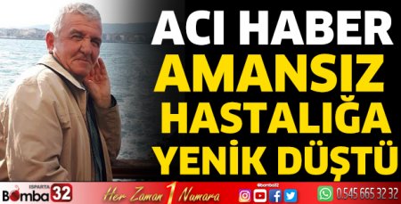 Emekli Jandarma personeli amansız hastalığa yenik düştü 