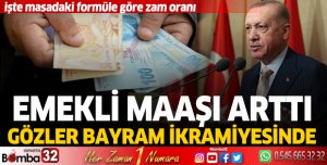 Emekli maaşı arttı, gözler bayram ikramiyesinde