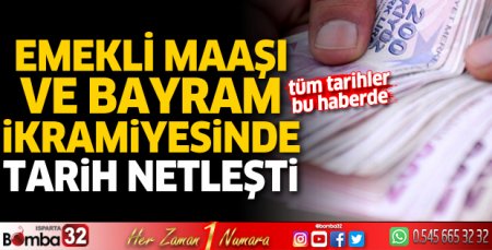 Emekli maaşı ve bayram ikramiyesinde tarih netleşti