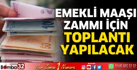 Emekli maaşı zammı için toplantı yapılacak