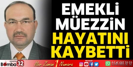 Emekli müezzin hayatını kaybetti