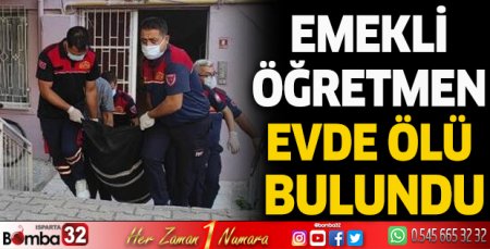 Emekli öğretmen evde ölü bulundu