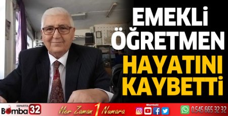 Emekli öğretmen hayatını kaybetti