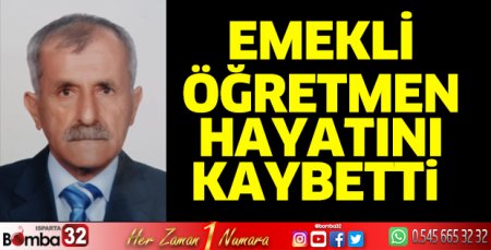 Emekli öğretmen hayatını kaybetti