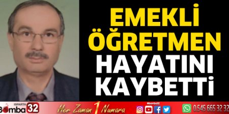 Emekli Öğretmen hayatını kaybetti