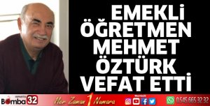 Emekli Öğretmen Mehmet Öztürk vefat etti
