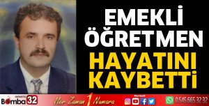 EMEKLİ ÖĞRETMEN VEFAT ETTİ