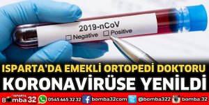 EMEKLİ ORTOPEDİ DOKTORU KORONAVİRÜSE YENİLDİ