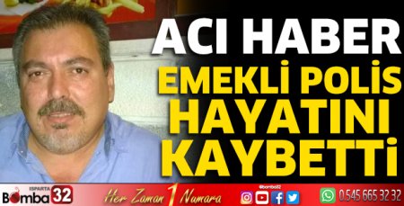 Emekli polis hayatını kaybetti