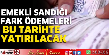 Emekli Sandığı fark ödemeleri bu tarihte yatırılacak