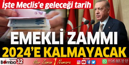 Emekli zammı 2024'e kalmayacak