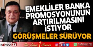 Emekliler banka promosyonunun artırılmasını istiyor