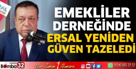 Emekliler Derneğinde Ersal yeniden güven tazeledi