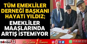 Emekliler maaşlarında artış istemiyor