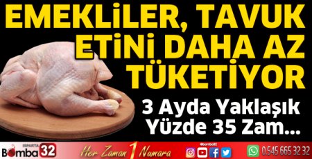 Emekliler tavuk etini daha az tüketiyor 