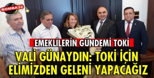 EMEKLİLERDEN VALİ GÜNAYDIN'A ZİYARET